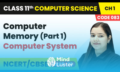 Computer Memory Part 1 Computer System Class 11 Computer Science Chapter 1 CBSE 2025 26