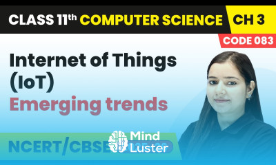 Internet of Things IoT Emerging Trends Class 11 Computer Science Chapter 3 CBSE 2025 26