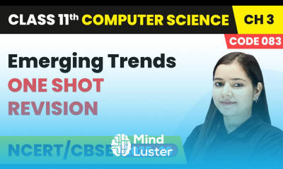Emerging Trends One Shot Revision Class 11 Computer Science Chapter 3 CBSE 2025 26