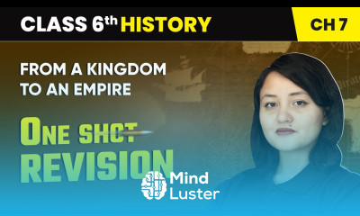 From a Kingdom to an Empire One Shot Revision Class 6 History Chapter 7 CBSE 2025 26