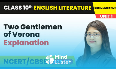 Two Gentlemen of Verona Explanation Class 10 English Chapter 1 CBSE 2025 26