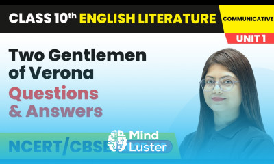 Two Gentlemen of Verona Questions Answers Class 10 English Chapter 1 CBSE 2025 26