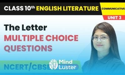 The Letter Multiple Choice Questions Class 10 English Chapter 3 CBSE 2025 26