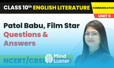 Patol Babu Film Star Questions Answers Class 10 English Chapter 5 CBSE 2025 26