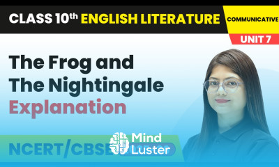 The Frog and The Nightingale Explanation Class 10 English Chapter 7 CBSE 2025 26