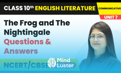 The Frog and The Nightingale Questions Answers Class 10 English Chapter 7 CBSE 2025 26