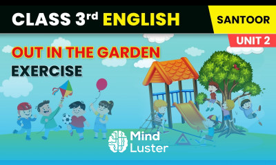 Out in the Garden Exercise Unit 2 Toys and Games Class 3 English Chapter 4 Santoor