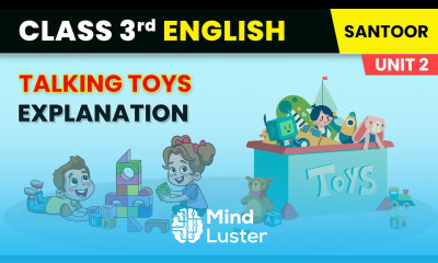 Talking Toys Explanation Unit 2 Toys and Games Class 3 English Chapter 5 Santoor