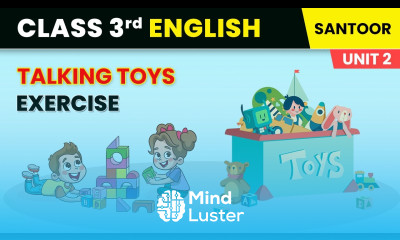 Talking Toys Exercise Unit 2 Toys and Games Class 3 English Chapter 5 Santoor