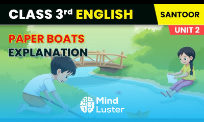 Paper Boats Explanation Unit 2 Toys and Games Class 3 English Chapter 6 Santoor