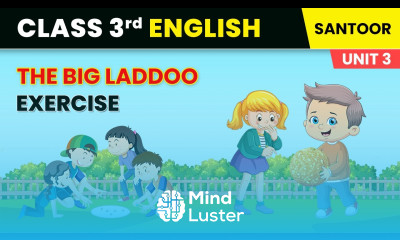 The Big Laddoo Exercise Unit 3 Good Food Class 3 English Chapter 7 Santoor