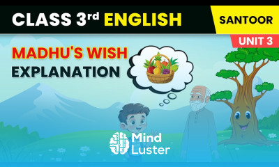 Madhu s Wish Explanation Unit 3 Good Food Class 3 English Chapter 9 Santoor