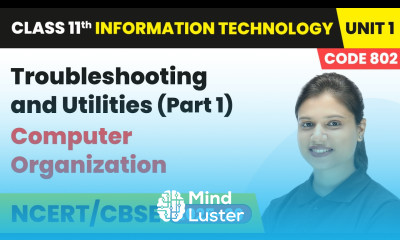 Troubleshooting and Utilities Part 1 Class 11 Information Technology Unit 1 Code 802 Part B