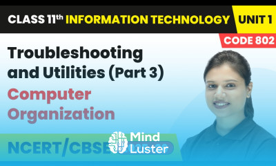 Troubleshooting and Utilities Part 3 Class 11 Information Technology Unit 1 Code 802 Part B