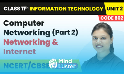 Computer Networking Part 2 Networking and Internet Class 11 IT Unit 2 Code 802 Part B CBSE