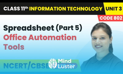 Spreadsheet Part 5 Office Automation Tools Class 11 IT Unit 3 Code 802 Part B CBSE 2025 26