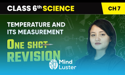 Temperature and its Measurement One Shot Revision Class 6 Science Chapter 76 CBSE 2025 26