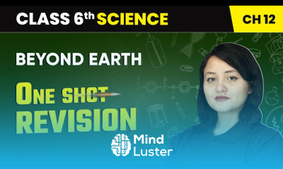 Beyond Earth One Shot Revision Class 6 Science Chapter 12 CBSE 2025 26