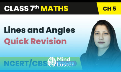 Lines and Angles Quick Revision Class 7 Mathematics Chapter 5 CBSE 2024 25