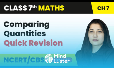 Comparing Quantities Quick Revision Class 7 Mathematics Chapter 7 CBSE 2024 25