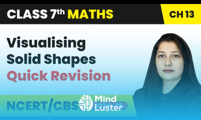 Visualising Solid Shapes Quick Revision Class 7 Mathematics Chapter 13 CBSE 2024 25