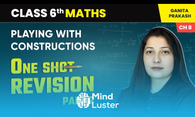 Playing with Constructions One Shot Revision Part 2 Class 6 Maths Chapter 8 CBSE 2025 26