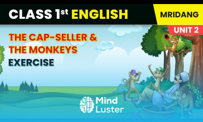The Cap Seller and the Monkeys Exercise Life Around Us Class 1 English Chapter 4 Mridang