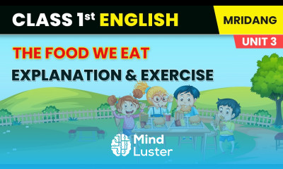 The Food We Eat Explanation Exercise Food Class 1 English Chapter 7 Mridang Book