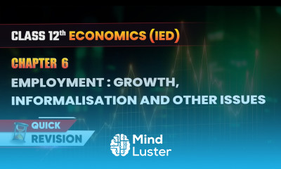 Employment Growth Informalisation other Issues Quick Revision Class 12 Economics Chapter 6