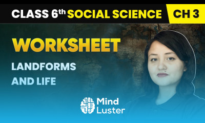 Landforms and Life Worksheet Class 6 Social Science Chapter 3 CBSE 2025 26