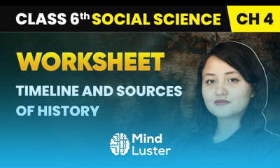 Timeline and Sources of History Worksheet Class 6 Social Science Chapter 4 CBSE 2025 26