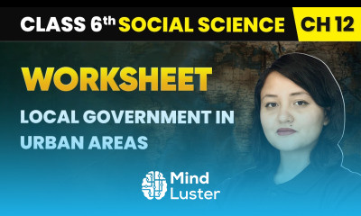 Local Government in Urban Areas Worksheet Class 6 Social Science Chapter 12 CBSE 2025 26