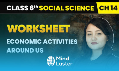 Economic Activities Around Us Worksheet Class 6 Social Science Chapter 14 CBSE 2025 26