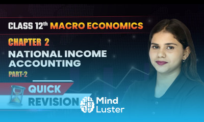 National Income Accounting Quick Revision Part 2 Class 12 Macro Economics Ch 2 CBSE 2024 25
