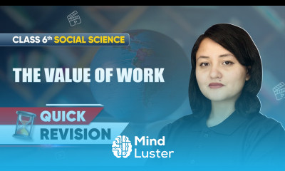 The Value of Work Quick Revision Class 6 Social Science Chapter 13 CBSE 2025 26