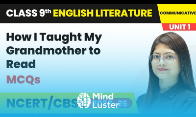 How I Taught My Grandmother to Read Multiple Choice Questions Class 9 English Unit 1 Fiction 1
