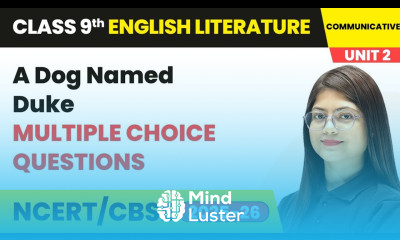 A Dog Named Duke Multiple Choice Questions Class 9 English Unit 2 Fiction 2 CBSE