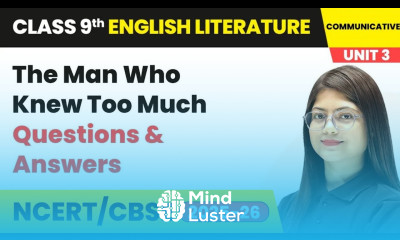The Man Who Knew Too Much Questions Answers Class 9 English Unit 3 Fiction 3 CBSE 2025 26