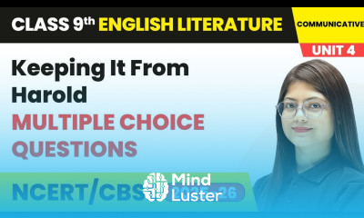 Keeping It From Harold Multiple Choice Questions Class 9 English Unit 4 Fiction 4 CBSE