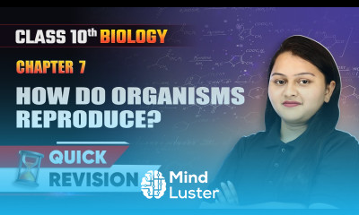 How do Organisms Reproduce Quick Revision Class 10 Biology Chapter 7 CBSE 2024 25