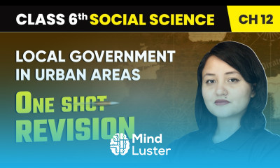 Local Government in Urban Areas One Shot Revision Class 6 Social Science Chapter 12 2025 26