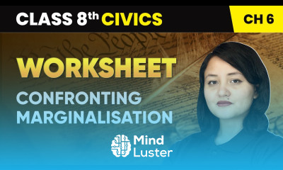 Confronting Marginalisation Worksheet Class 8 Civics Chapter 6 CBSE 2024 25