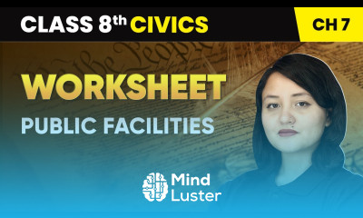 Public Facilities Worksheet Class 8 Civics Chapter 7 CBSE 2024 25