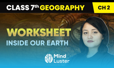 Inside Our Earth Worksheet Class 7 Geography Chapter 2 CBSE 2024 25