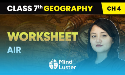 Air Worksheet Class 7 Geography Chapter 4 CBSE 2024 25