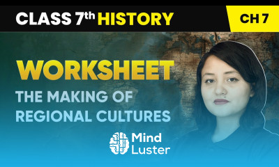 The Making of Regional Cultures Worksheet Class 7 History Chapter 7 CBSE 2024 25