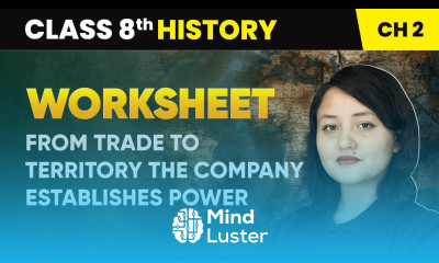 From Trade to Territory the Company Establishes Power Worksheet Class 8 History Ch 2 CBSE 2024