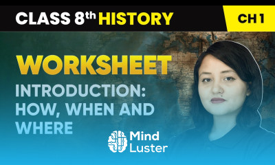 Introduction How When and Where Worksheet Class 8 History Chapter 1 CBSE 2024 25