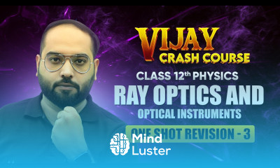 Ray Optics and Optical Instruments One Shot Revision Part 3 Class 12 Physics Chapter 9 live