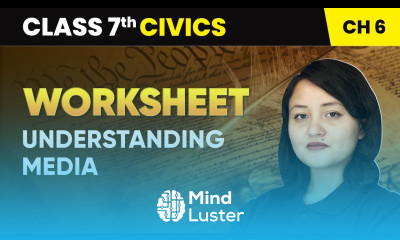 Understanding Media Worksheet Class 7 Civics Chapter 6 CBSE 2024 25
